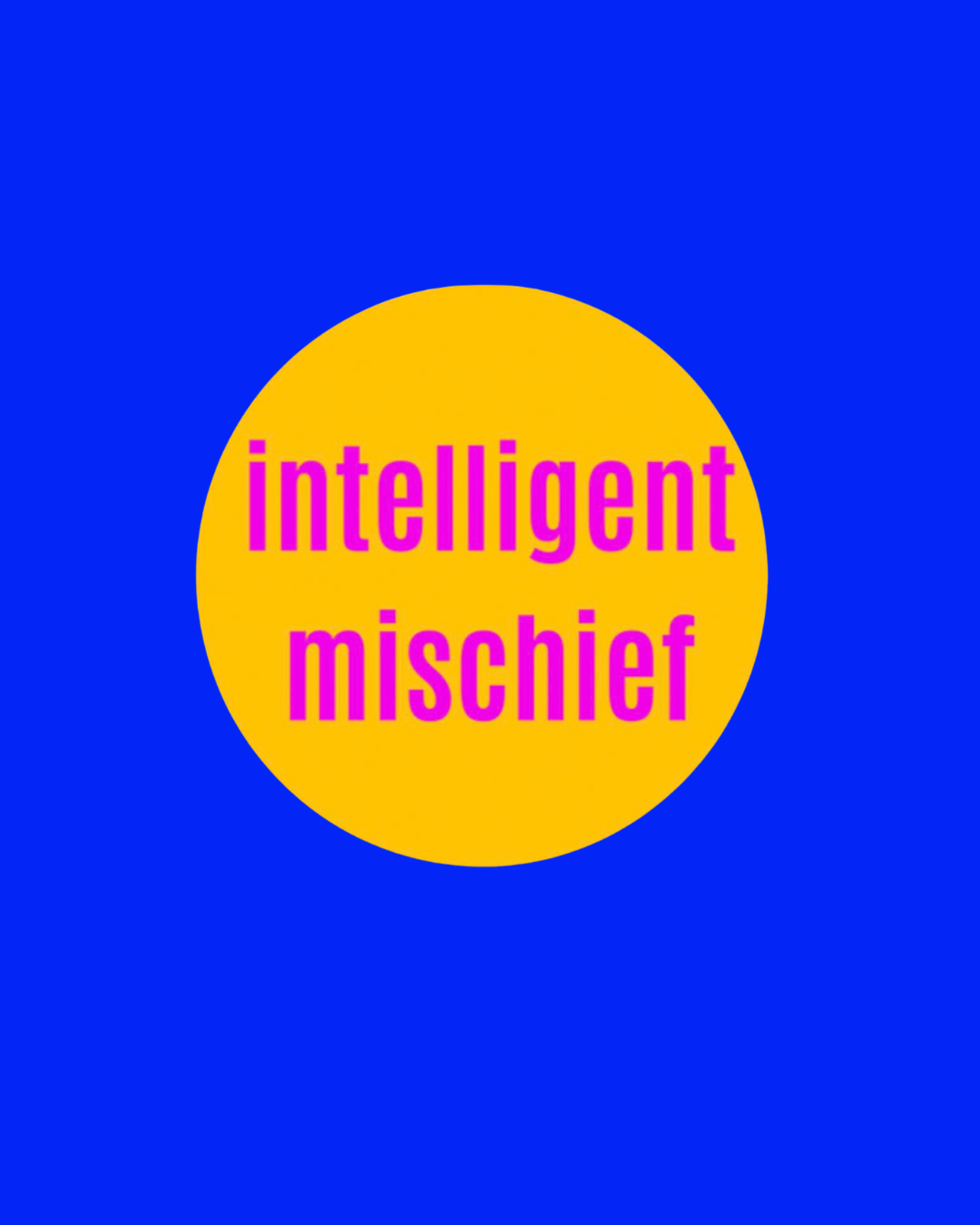 Intelligent Mischief